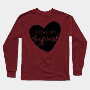 I Love my Boyfriend Long Sleeve T-Shirt